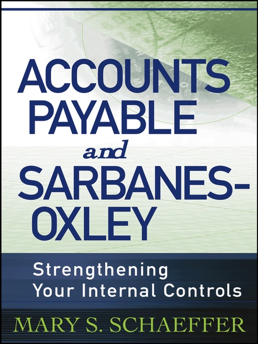 Title details for Accounts Payable and Sarbanes-Oxley by Mary S. Schaeffer - Available